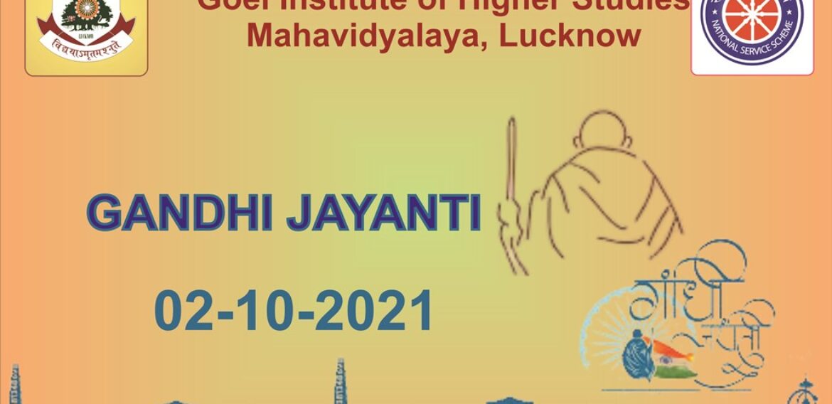 Gandhi Jayanti  (2nd October, 2021) conducted at Goel Institute of Higher Studies Mahavidyalaya, Lucknow.